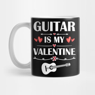 Guitar Is My Valentine T-Shirt Funny Humor Fans Mug